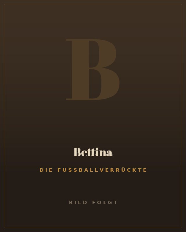 Bettina, Die Fußballverrückte