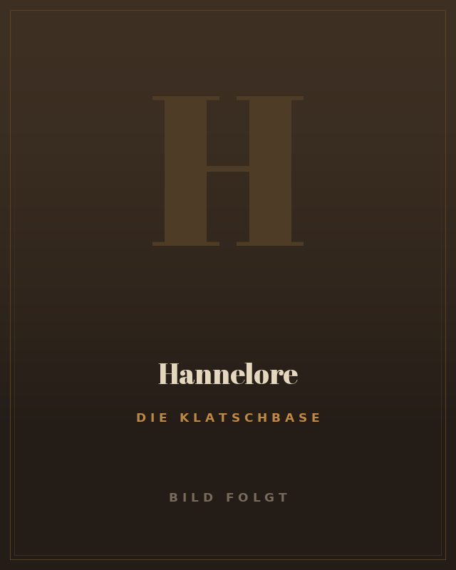 Hannelore, Die Klatschbase mit Herz